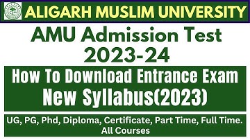 How To Download AMU Admission Test Syllabus 2023-24 | UG, PG, Diploma, Btech, LLB, MBA, MCA, BA, MA