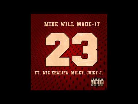 Mike Will Made It 23 Feat Miley Cyrus Wiz Khalifa Juicy J 