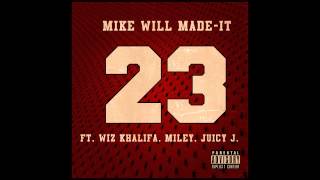 Mike Will Made It - 23 (Feat. Miley Cyrus, Wiz Khalifa & Juicy J)