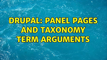 Drupal: Panel Pages and Taxonomy Term Arguments (3 Solutions!!)