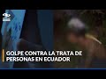 Así engañaron a mujer colombiana para someterla a red de trata de personas: detalles del operativo