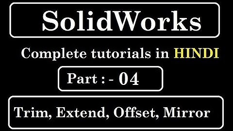 Solidworks tutorial | Trim, Extend, Offset, Mirror in solidworks | 2d tools of solidworks