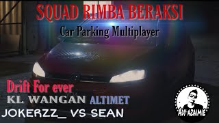 ALTIMET DALAM CPM ? SQUAD RIMBA Beraksi! | Drift Car Parking Multiplayer