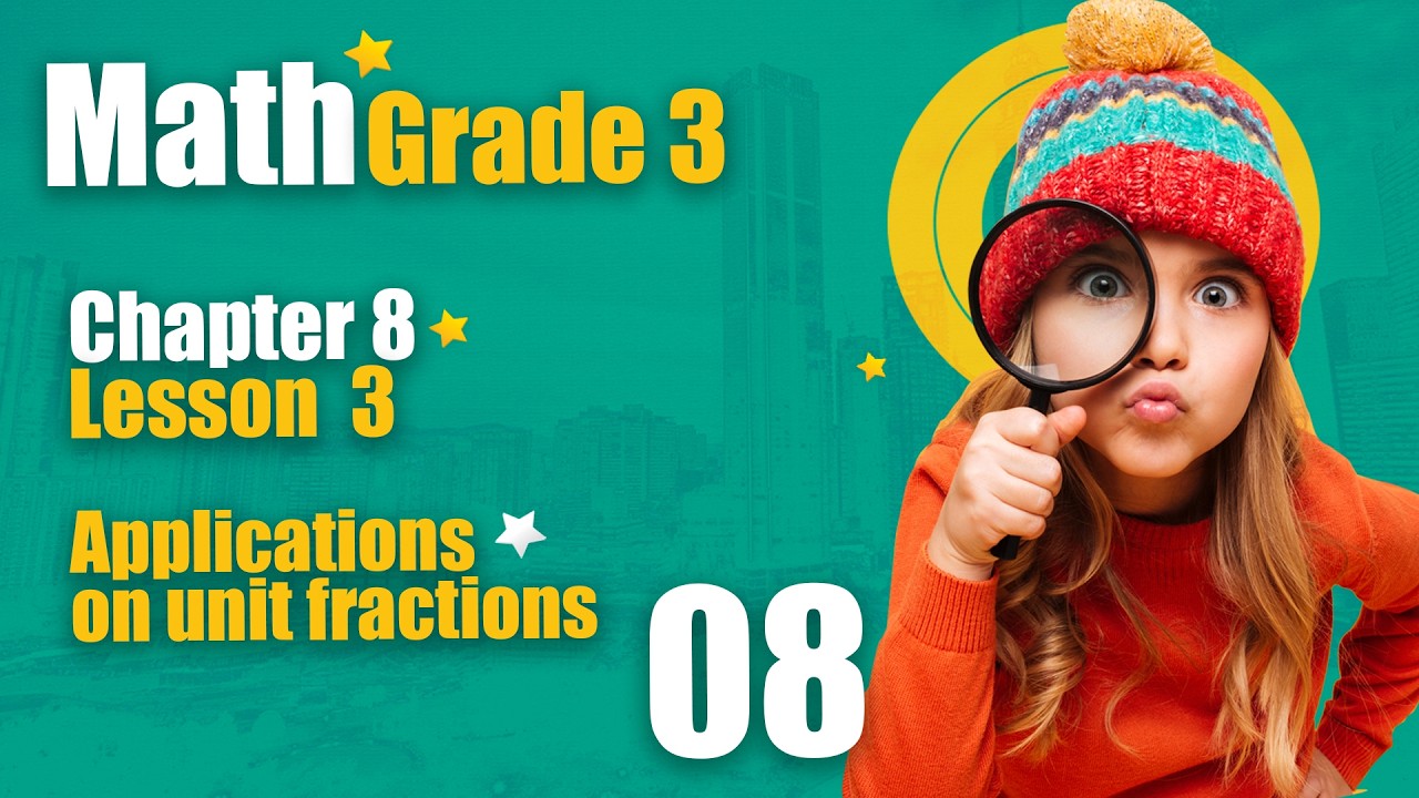 Math Grade 3 |  Chapter 8|  Lesson 3 | Applications on unit fractions | ماث تالتة ابتدائي لغات