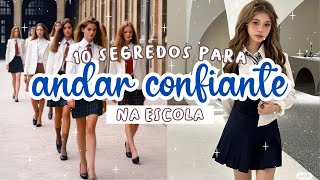 ANDE COM CONFIANÇA NA ESCOLA | 10 DICAS PARA CAMINHAR DE FORMA CONFIANTE NO COLÉGIO