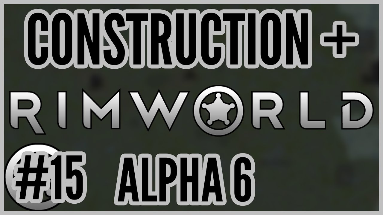 All's Frell That Ends Frell= Construction + Rimworld Alpha 6 #15