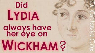 Did LYDIA BENNET always fancy MR WICKHAM? Jane Austen PRIDE AND PREJUDICE analysis
