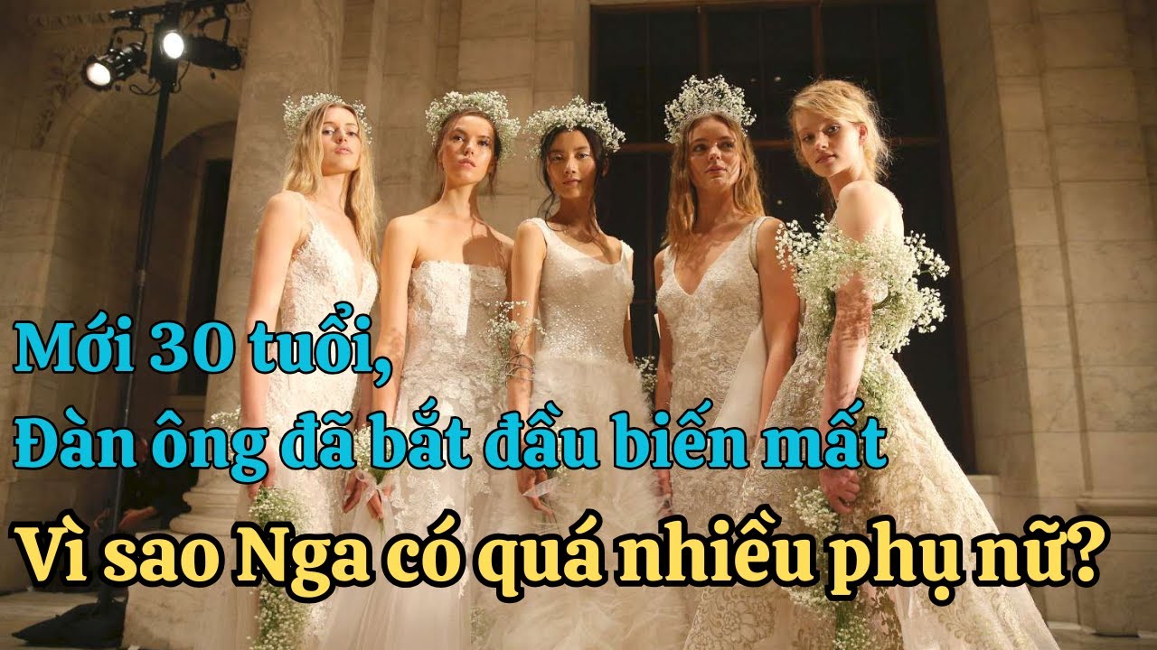 Nga: Vì sao phụ nữ ngày càng nhiều, còn đàn ông thì dần biến mất?