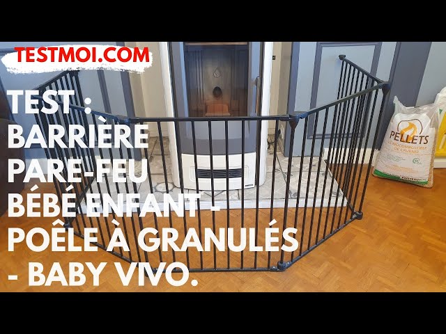 TEST : Barrière Pare feu - Sécurité Bébé Enfant - Poêle à Granulés