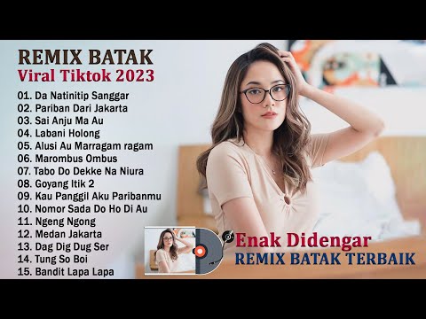 Remix Batak Terbaru 2023 Viral Tiktok ~ Remix Batak Terbaik Dan Terpopuler 2023 Full Bass