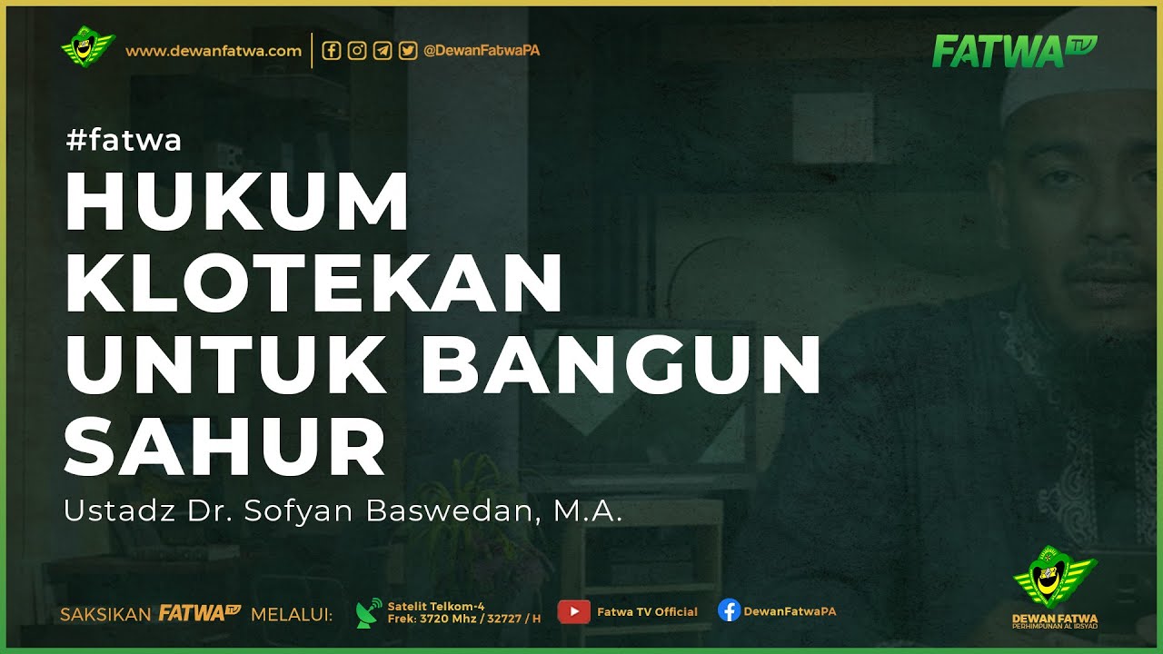 ⁣072 Hukum Klotekan Untuk Bangun Sahur - Ustadz Dr. Sofyan Baswedan, M.A.حَفِظَهُ اللهُ