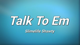 Download/stream slimelife shawty - talk to em (lyrics):
http://smarturl.it/noslimeleftbehind support:
https://www.instagram.com/slimelife.shawty subscribe an...