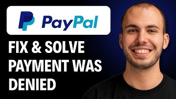 How to Fix and Solve PayPal Payment Was Denied [2026 Full GUIDE]