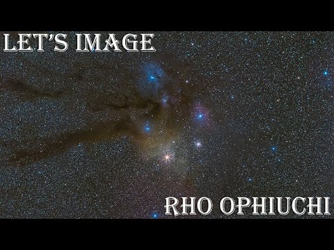 How To Do Astrophotography:  Imaging Rho Ophiuchi