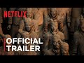 Mysteries of the terracotta warriors  official trailer  netflix