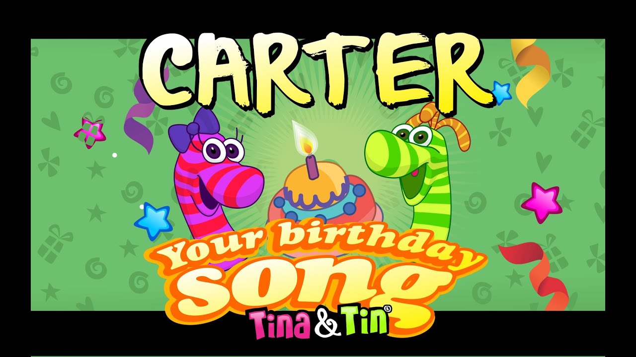 Tina Tin Happy Birthday Carter Personalized Songs For Kids Personalizedsongs Youtube