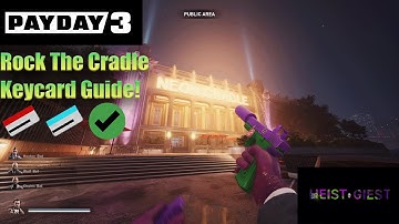 Payday 3- Rock The Cradle Definitive Keycard Guide *All Locations*