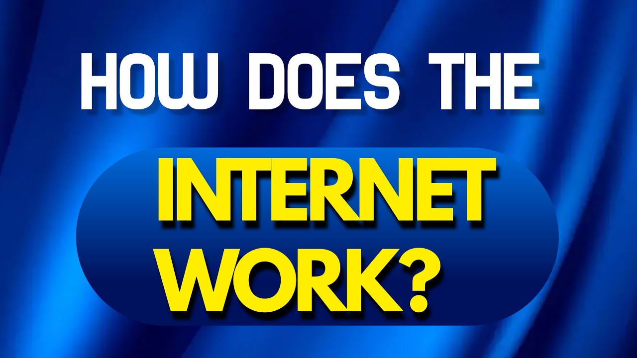 HOW DOES THE INTERNET WORK? - YouTube