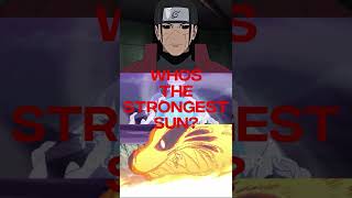 Who is the strongest sun? (Naruto Shippuden)