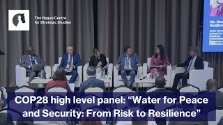COP28 high level panel: "Water for Peace and Security: From Risk to Resilience"