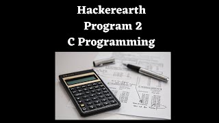 #Hackerearth program 2 C | Smith Tuscano