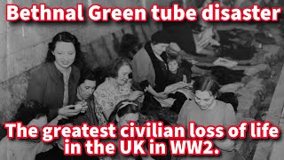 The greatest civilian loss of life in the UK in WW2. Bethnal Green disaster 3 March 1943.