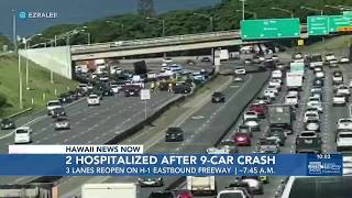 Full 2 hospitalized in nine-car accident, temporarily blocked H-1 East lanes Update