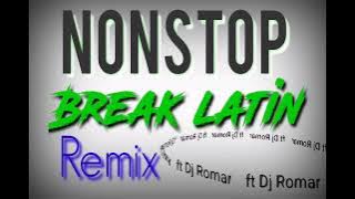 Nonstop break latin remix ft dj Romar