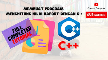 Tutorial Lengkap! Program Menghitung Nilai Raport Menggunakan C++