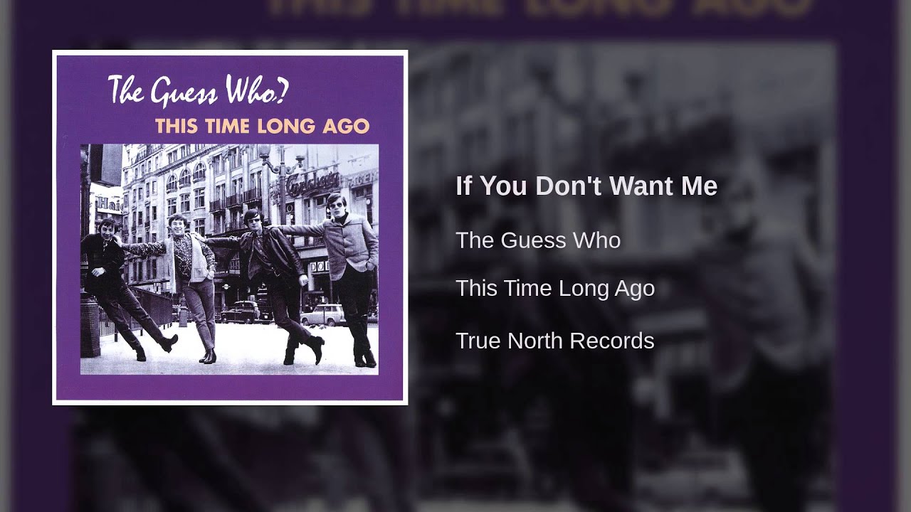 The Guess Who - If You Don't Want Me - YouTube