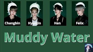 [SUB ITA]-Muddy Water (창빈, 현진, 한, 필릭스) Muddy Water (Changbin, Hyunjin, HAN, Felix)