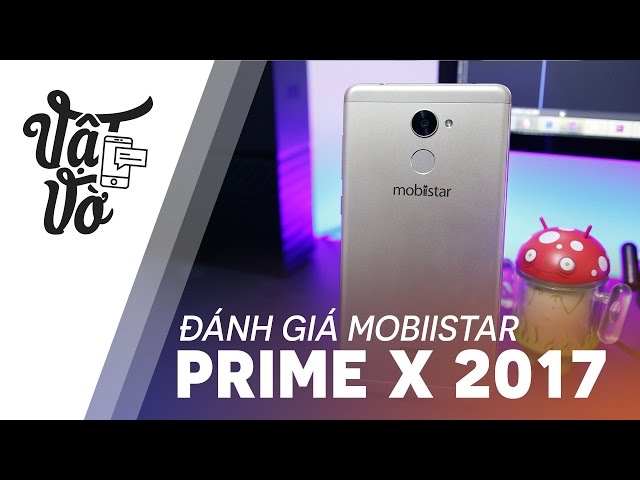 Vật Vờ| Đánh giá chi tiết Mobiistar Prime X 2017
