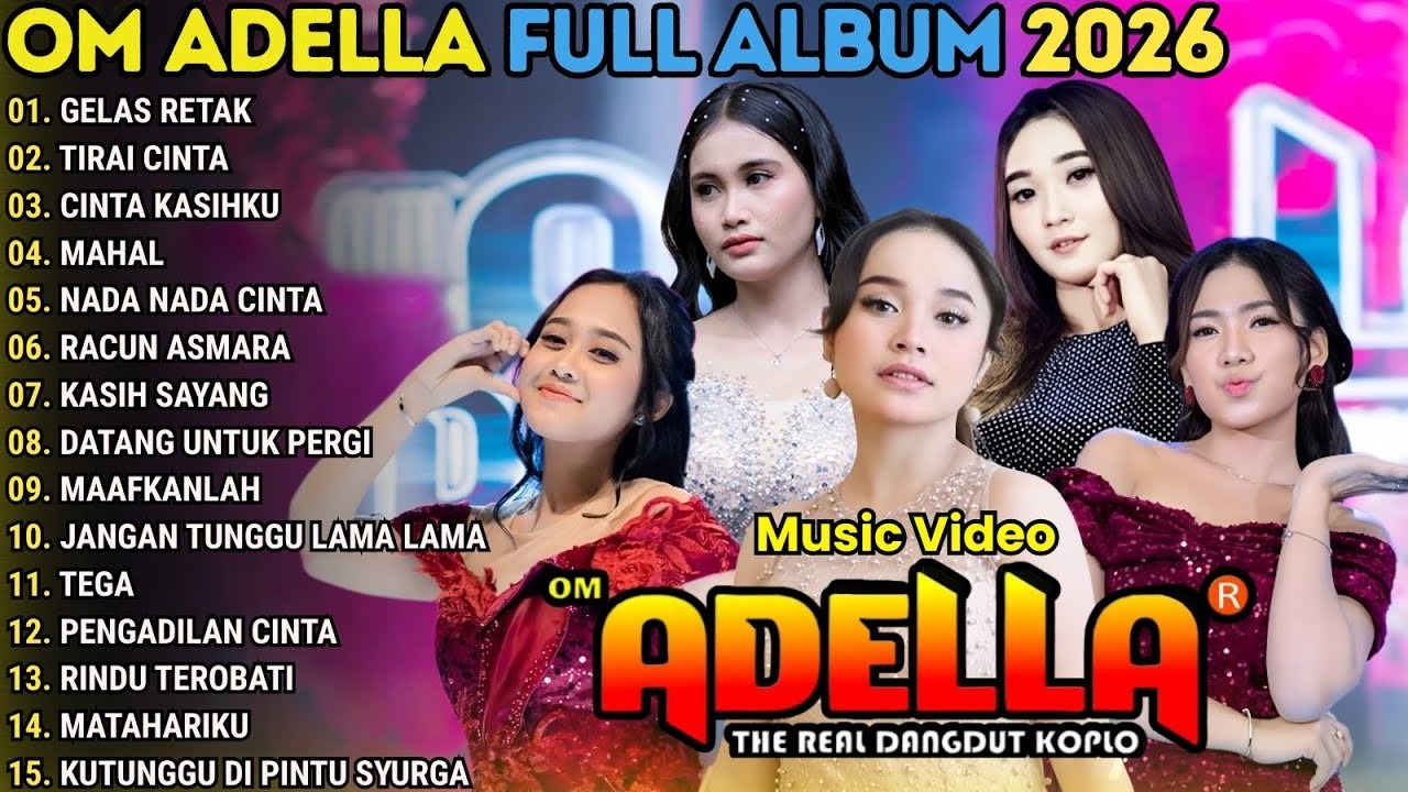 GELAS RETAK - TIRAI CINTA - CINTA KASIHMU \\ TERBARU OM ADELLA FULL ALBUM 2026