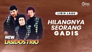 New Lasidos Trio   Hilangnya Seorang Gadis  Lirik