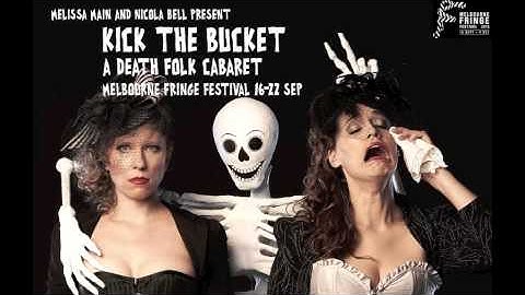 Kick The Bucket (Melbourne Fringe Festival show)