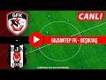 🔴 BEŞİKTAŞ - GAZİANTEP FK MAÇI CANLI İZLE | eFootball 21 Türkçe Oyun