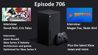 706: Xbox Series X, Cris Tales & Skate Bird