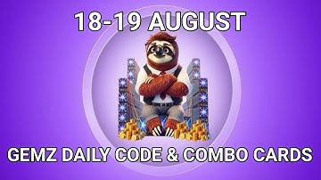 18-19 August Gemz daily code And combo cards | gemz code 18-19 August  | gemz combo cards 18 August