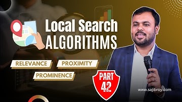 How Google’s Local Search ALGORITHMS Works? Relevance, Proximity & Prominence | Sajib Roy