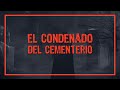 T4. E10: El CONDENADO del CEMENTERIO | PODCAST