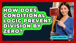 How Does Conditional Logic Prevent Division By Zero - Learn To Troubleshoot