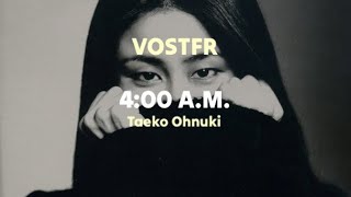 Taeko Ōnuki - 4:00 A.M. VOSTFR + Romaji