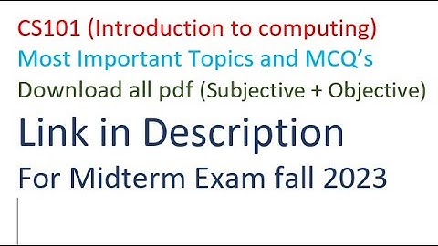 CS101 (Introduction to computing)Most Important Topics and MCQ’s Download all pdf| 2023