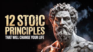 12 Stoic Principles That Will Transform Your Life Immediately | Stoic Wisdom