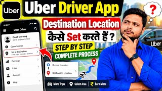 How to Set Destination Location in Uber Driver App | Step-by-Step Complete Process 2026