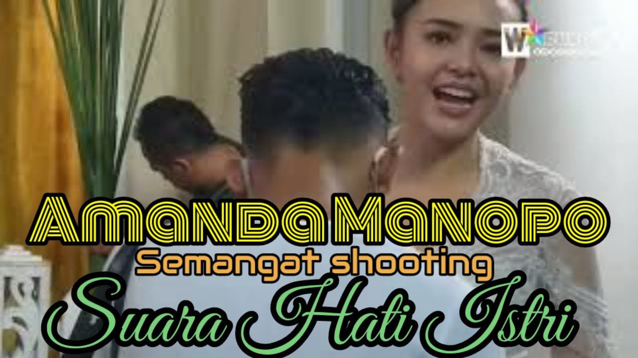 AMANDA MANOPO | Mulai shooting lagi | Suara Hati Istri - YouTube