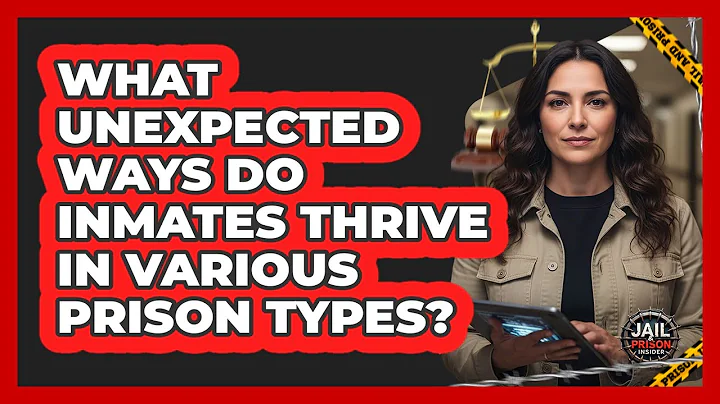 What Unexpected Ways Do Inmates Thrive In Various Prison Types? - Jail & Prison Insider