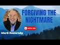 Forgiving The Nightmare: A Testimony of Healing and Forgiveness