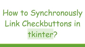 How to Synchronously Link Checkbuttons in tkinter?