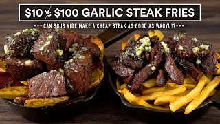 $10 Garlic Steak Fries vs $100